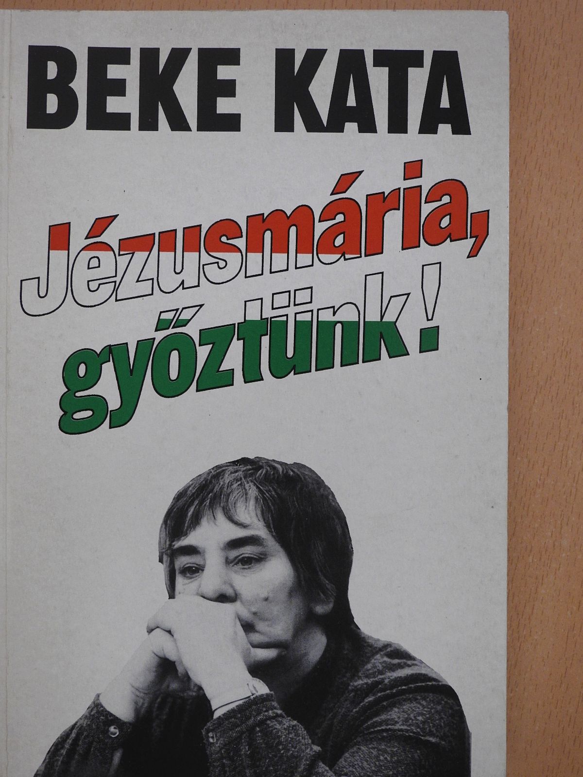 Beke Kata - Jézusmária, győztünk! (dedikált példány) [antikvár]
