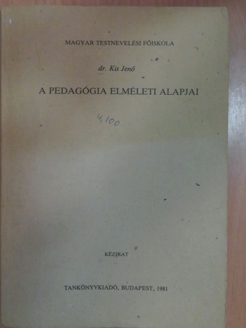 Dr. Kis Jenő - A pedagógia elméleti alapjai [antikvár]