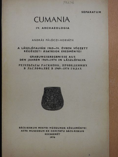 András Palóczi-Horváth - A Lászlófalván 1969-74. évben végzett régészeti ásatások eredményei [antikvár]