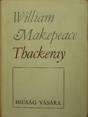 William Makepeace Thackeray - Hiúság vására [antikvár]