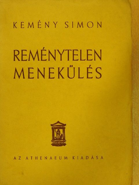 Kemény Simon - Reménytelen menekülés [antikvár]