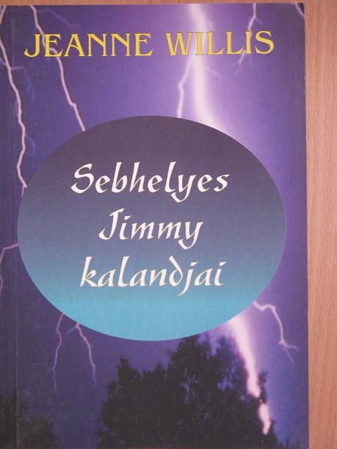 Jeanne Willis - Sebhelyes Jimmy kalandjai [antikvár]