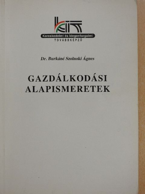Dr. Burkáné Szolnoki Ágnes - Gazdálkodási alapismeretek [antikvár]