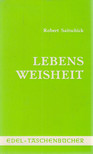 Saitschick, Robert - Lebensweisheit [antikvár]