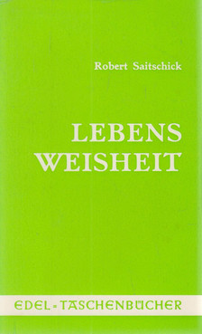 Saitschick, Robert - Lebensweisheit [antikvár]