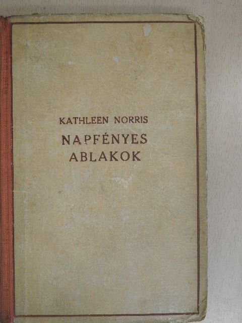 Kathleen Norris - Napfényes ablakok [antikvár]