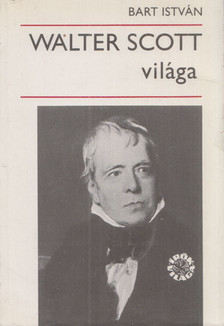 Bart István - Walter Scott világa [antikvár]