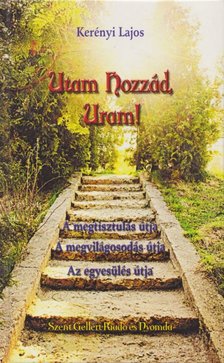 Kerényi Lajos - Utam hozzád, Uram! [antikvár]