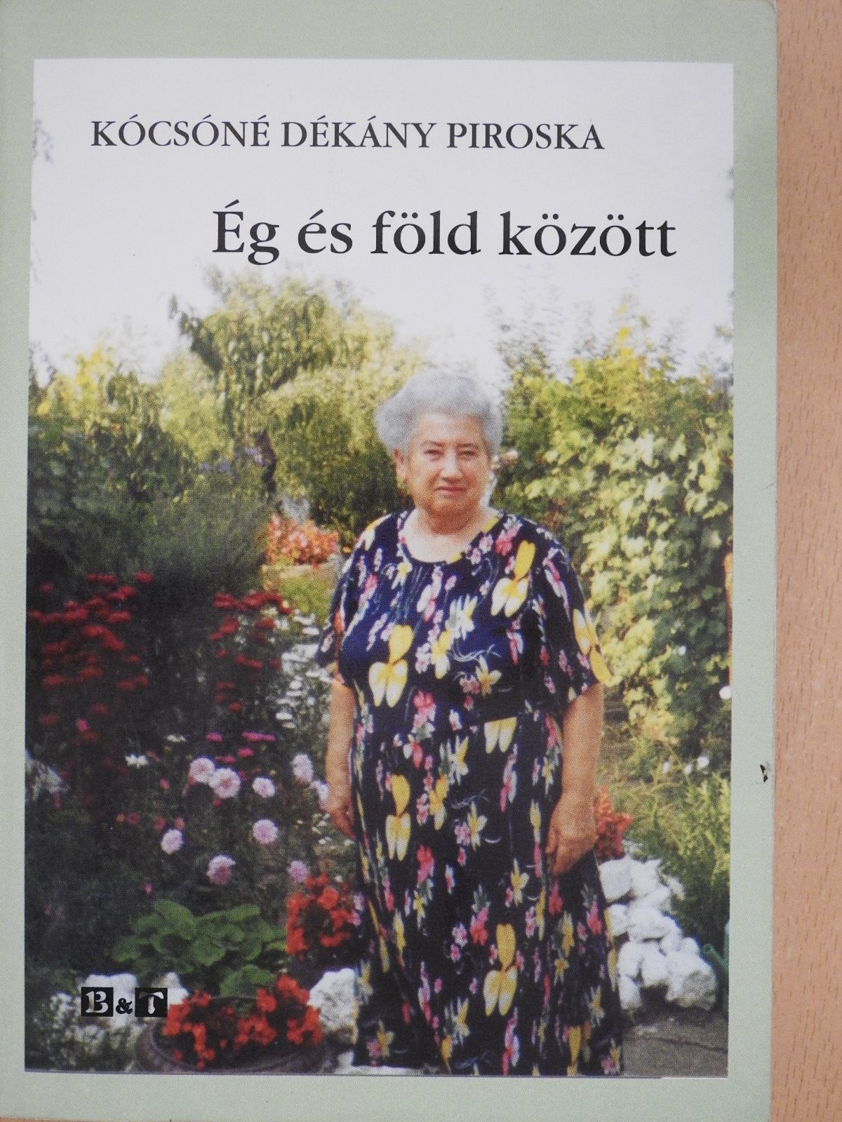 Kócsóné Dékány Piroska - Ég és föld között (dedikált példány) [antikvár]