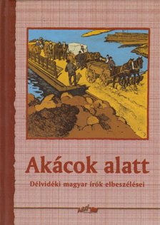 HUNYADI CSABA ZSOLT - Akácok alatt [antikvár]
