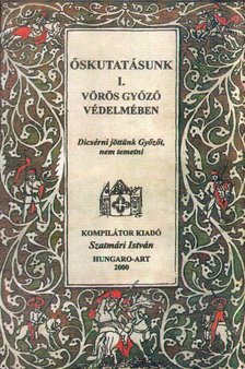 SZATMÁRI ISTVÁN - Őskutatásunk I. - Vörös Győző védelmében [antikvár]