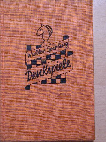 Walter Sperling - Denkspiele für kluge Köpfe [antikvár]