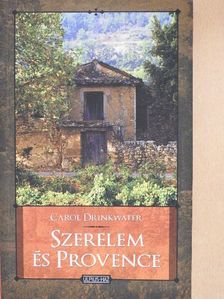 Carol Drinkwater - Szerelem és Provence [antikvár]