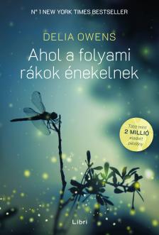 Delia Owens - Ahol a folyami rákok énekelnek [eKönyv: epub, mobi]