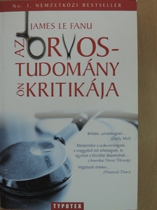 James Le Fanu - Az orvostudomány önkritikája [antikvár]