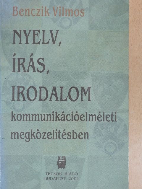 Benczik Vilmos - Nyelv, írás, irodalom [antikvár]