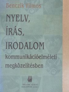 Benczik Vilmos - Nyelv, írás, irodalom [antikvár]