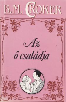 Croker, B. M. - Az ő családja [antikvár]