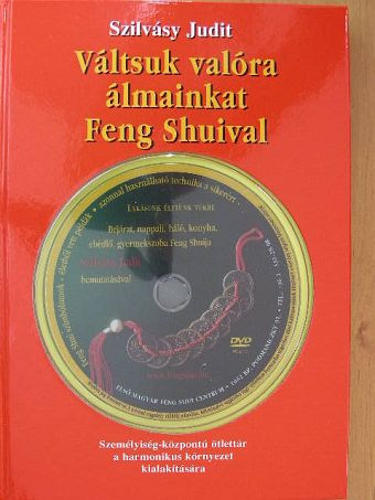 Szilvásy Judit - Váltsuk valóra álmainkat Feng Shuival! - DVD-vel [antikvár]