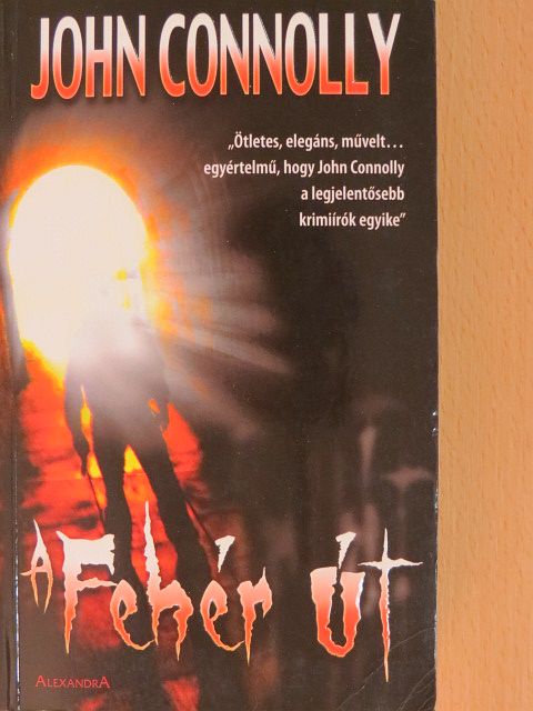 John Connolly - A Fehér Út [antikvár]