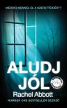 Rachel Abbott - Aludj jól! [antikvár]
