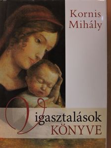 Kornis Mihály - Vigasztalások könyve [antikvár]