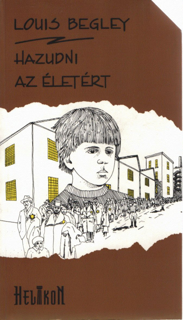 BEGLEY, LOUIS - Hazudni az életért (dedikált) [antikvár]