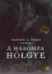 Gráczer L. Tamás - A háromfa hölgye - második kiadás