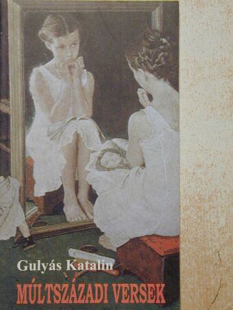 Gulyás Katalin - Múltszázadi versek [antikvár]