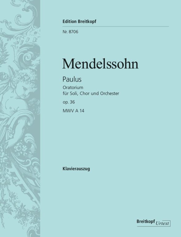 MENDELSSOHN - PAULUS. ORATORIUM FÜR SOLI, CHOR UND ORCHESTER OP.36 MWV A 14, KLAVIERAUSZUG