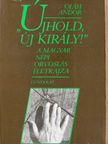 Oláh Andor - "Újhold, új király!" [antikvár]