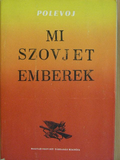 Polevoj - Mi szovjet emberek [antikvár]