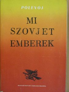 Polevoj - Mi szovjet emberek [antikvár]