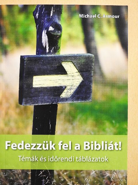 Michael C. Armour - Fedezzük fel a Bibliát! [antikvár]