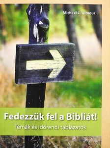 Michael C. Armour - Fedezzük fel a Bibliát! [antikvár]