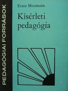 Ernst Meumann - Kísérleti pedagógia [antikvár]