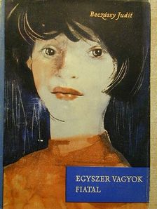 Beczássy Judit - Egyszer vagyok fiatal [antikvár]