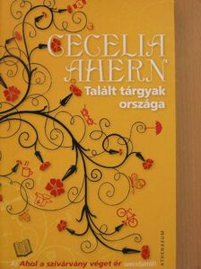 Cecelia Ahern - Talált tárgyak országa [antikvár]