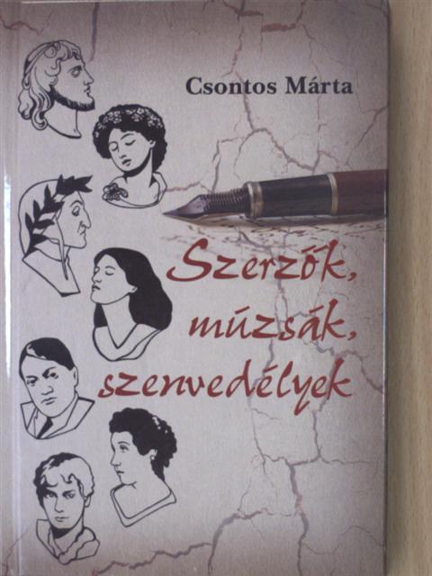 Csontos Márta - Szerzők, múzsák, szenvedélyek [antikvár]