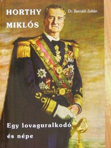 Dr. Bernáth Zoltán - Horthy Miklós [antikvár]