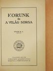 Spicer W. A. - Korunk és a világ sorsa [antikvár]
