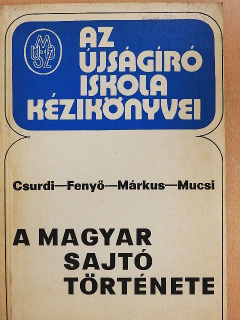 Csurdi Sándor - A magyar sajtó története [antikvár]