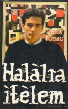 Arnau, Frank - Halálra ítélem! [antikvár]