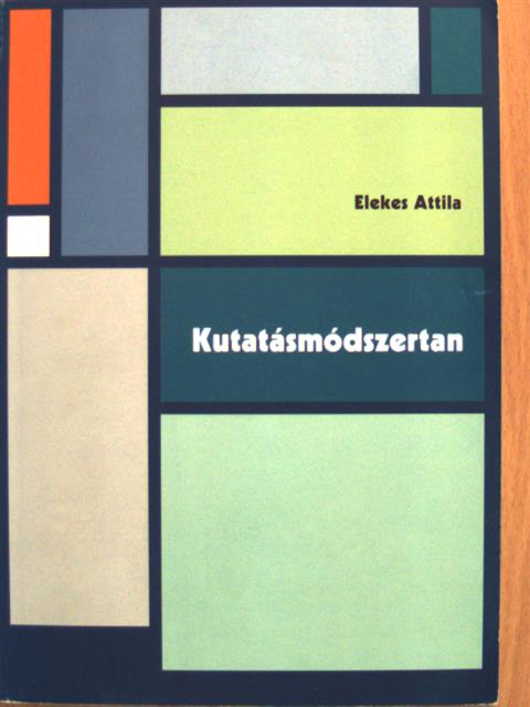 Elekes Attila - Kutatásmódszertan [antikvár]