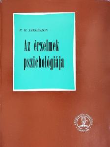P. M. Jakobszon - Az érzelmek pszichológiája [antikvár]