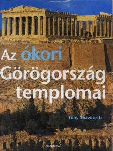 Tony Spawforth - Az ókori Görögország templomai [antikvár]