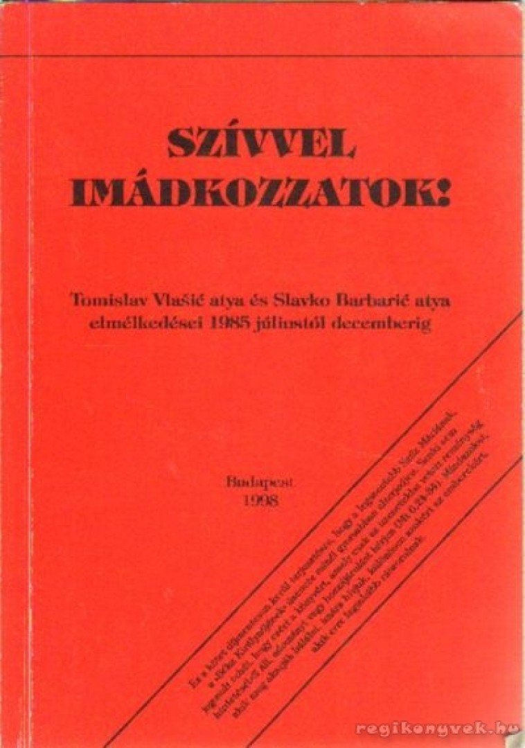 Slavko Barbaric, Tomislav Vlasic - Szívvel imádkozzatok! [antikvár]