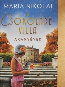 Maria Nikolai - A csokoládévilla - Aranyévek [antikvár]