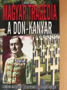 Vécsey Aurél - Magyar tragédia: A Don-kanyar [antikvár]