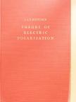 C. J. F. Böttcher - Theory of Electric Polarisation [antikvár]